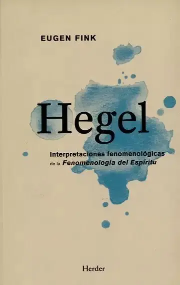 Hegel. Interpretaciones Fenomenológicas de la Fenomenología del Espíritu