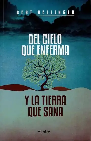 Del Cielo que Enferma y la Tierra que Sana