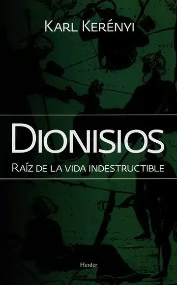 Dionisios. Raíz de la Vida Indestructible