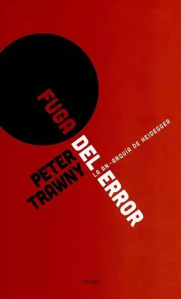Fuga del Error. La An-Arquía de Heidegger