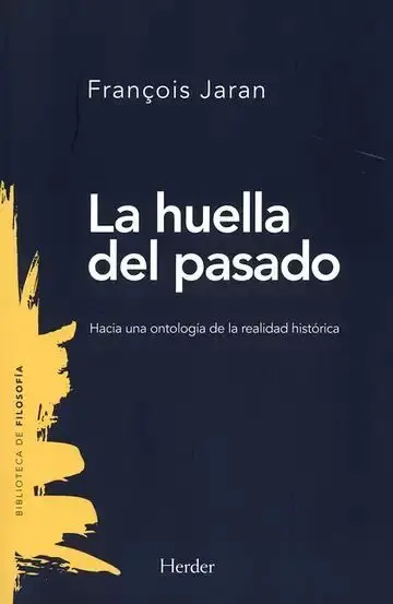 La Huella del Pasado. Hacia una Ontología de la Realidad Histórica