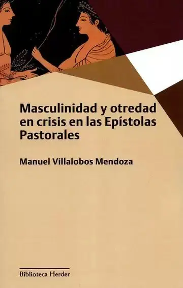 Masculinidad y Otredad en Crisis en las Epistolas Pastorales