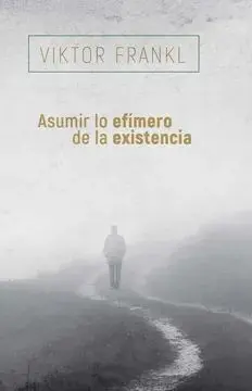 Asumir lo Efímero de la Existencia