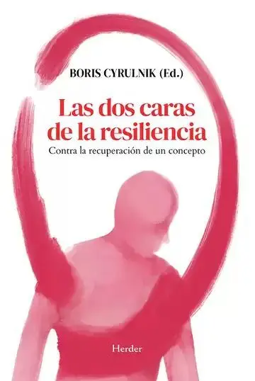 Las Dos Caras de la Resiliencia. Contra la Recuperación de un Concepto