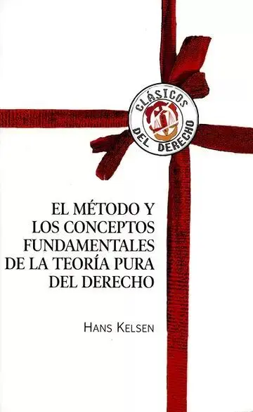 El Método y los Conceptos Fundamentales de la Teoría Pura del Derecho