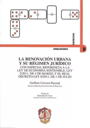 LA RENOVACIÓN URBANA Y SU RÉGIMEN JURÍDICO. CON ESPECIAL REFERENCIA A LA LEY DE ECONOMÍA SOSTENIBLE,