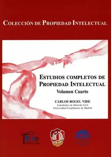 Estudios Completos de Propiedad Intelectual. Volumen Cuarto
