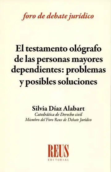 El Testamento Ológrafo de las Personas Mayores Dependientes: Problemas y Posibles Soluciones
