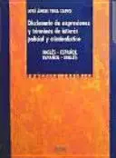 DICCIONARIO DE EXPRESIONES Y TERMINOS DE INTERES POLICIAL Y CRIMINALISTICO