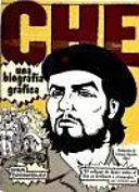 CHE: UNA BIOGRAFÍA GRÁFICA