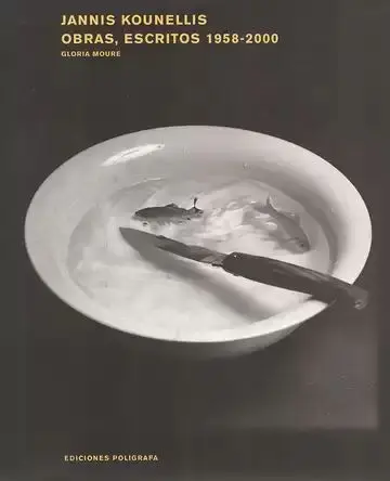 Jannis Kounellis. Obras, Escritos 1958-2000