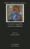 A SECRETO AGRAVIO SECRETA VENGANZA