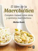 EL LIBRO DE LA MACROBIOTICA EL LIBRO DE LA MACROBIOTICA
