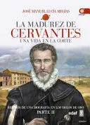 LA MADUREZ DE CERVANTES