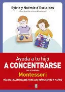 Ayuda a tu Hijo a Concentrarse con el Metodo Montessori