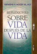 REFLEXIONES SOBRE VIDA DESPUES DE LA VIDA