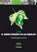 Y SI EL DINERO CRECIERA EN LOS ARBOLES Y SI EL DINERO CRECIERA EN LOS ARBOLES