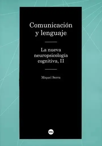 Comunicación y Lenguaje (Ii). La Nueva Neuropsicología Cognitiva
