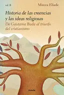 Historia de las Creencias y las Ideas Religiosas Volumen Ii