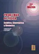 Problemas de Física Estática Cinemática y Dinámica