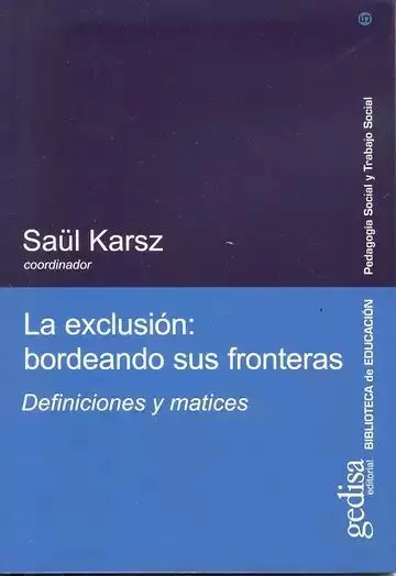 La Exclusión: Bordeando Sus Fronteras. Definiciones y Matices