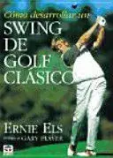 Como Desarrollar un Swing de Golf Clasico