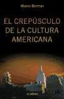 El Crespusculo de la Cultura Americana