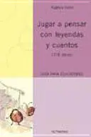 Jugar a Pensar con Leyendas y Cuentos (7-8 Años)