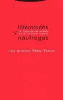 INTERNAUTAS Y NÁUFRAGOS. LA BÚSQUEDA DEL SENTIDO EN LA CULTURA DIGITAL