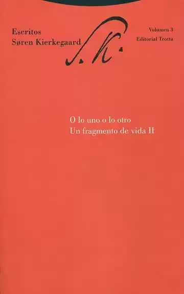 Escritos Volumen 3 o lo Uno o lo Otro un Fragmento de Vida Ii