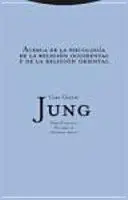 Jung Vol. 11: Acerca de la Psicología de la Religión Occidental y de la Religión Oriental