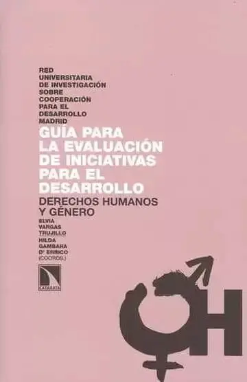 Guía para la Evaluación de Iniciativas para el Desarrollo. Derecho Humanos y Género