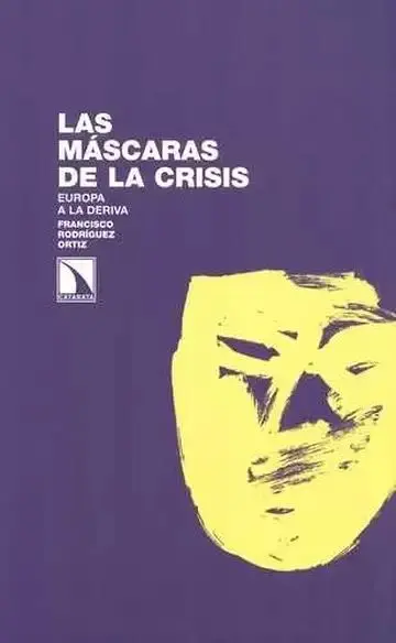 Las Máscaras de la Crisis. Europa a la Deriva
