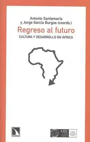 Regreso Al Futuro. Cultura y Desarrollo en África