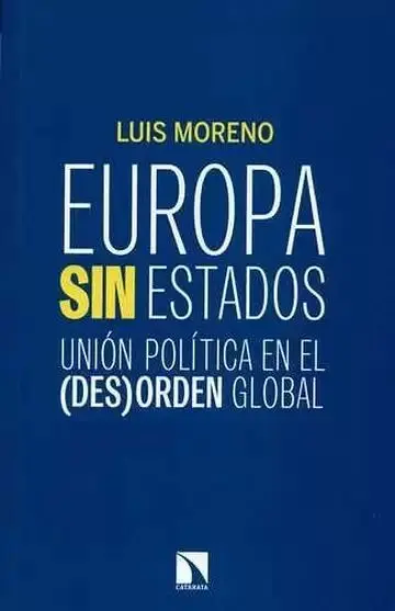 Europa sin Estados. Unión Política en el (Des)Orden Global