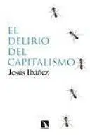 EL DELIRIO DEL CAPITALISMO