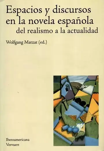 Espacios y Discursos en la Novela Española. Del Realismo a la Actualidad