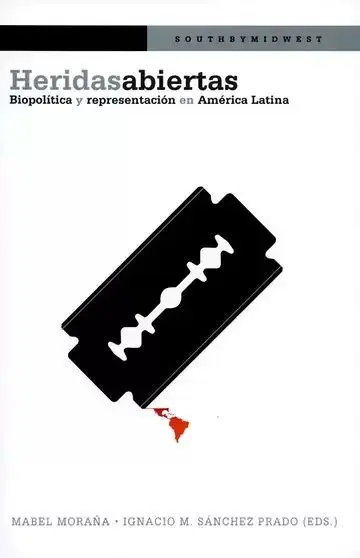 Heridas Abiertas. Biopolítica y Representación en América Latina