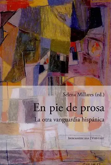 En Pie de Prosa. La Otra Vanguardia Hispánica