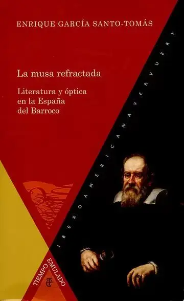 La Musa Refractada. Literatura y Óptica en la España del Barroco