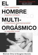 EL HOMBRE MULTIORGASMICO