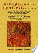LIBRO DE MEDICINA LLAMADO TESORO DE LOS POBRES EN QUE SE HALLARAN REMEDIOS MUY APROBADOS PARA LA SAN