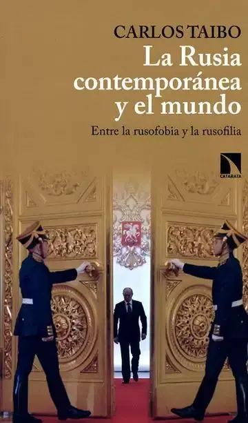La Rusia Contemporánea y el Mundo. Entre la Rusofobia y la Rusofilia