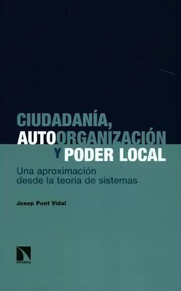 Ciudadanía, Autoorganización y Poder Local. Una Aproximación Desde la Teoría de Sistemas