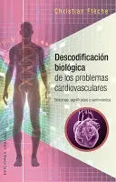 Descodificación Biológica de los Problemas Cardiovasculares Síntomas Significados y Sentimientos