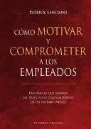 Cómo Motivar y Comprometer a los Empleados