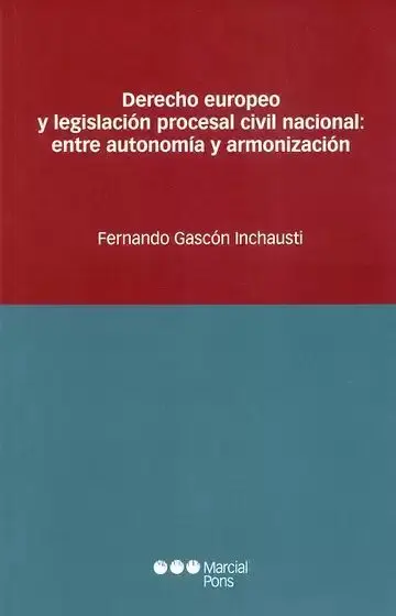Derecho Europeo y Legislación Procesal Civil Nacional: entre Autonomía y Armonización