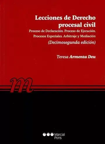 Lecciones de Derecho Procesal Civil. Proceso de Declaración. Proceso de Ejecución. Procesos Especiales. Arbitraje y Mediación.