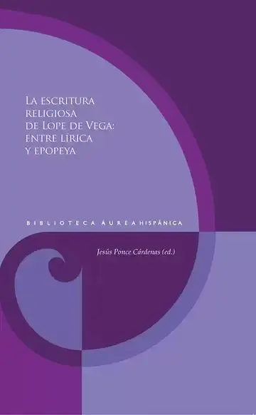 La Escritura Religiosa de Lope de Vega: entre Lírica y Epopeya
