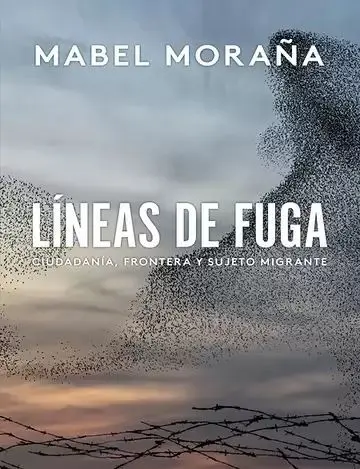 Líneas de Fuga. Ciudadanía, Frontera y Sujeto Migrante